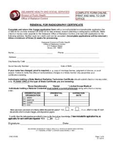 COMPLETE FORM ONLINE, PRINT AND MAIL TO OUR OFFICE RENEWAL FOR RADIOGRAPHY CERTIFICATE Complete and return this 2-page application form with a non-refundable/non-transferable application fee