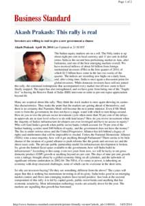 Page 1 of 2  Akash Prakash: This rally is real Investors are willing to wait to give a new government a chance Akash Prakash April 10, 2014 Last Updated at 21:50 IST The Indian equity markets are on a roll. The Nifty ind
