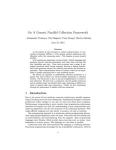 On A Generic Parallel Collection Framework Aleksandar Prokopec, Phil Bagwell, Tiark Rompf, Martin Odersky June 27, 2011 Abstract