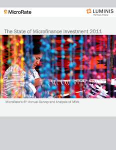The State of Microfinance InvestmentMicroRate’s 6th Annual Survey and Analysis of MIVs About MicroRate MicroRate is the first microfinance rating agency dedicated to evaluating performance and risk in