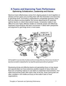 X-Teams and Improving Team Performance Optimizing Collaboration, Leadership and Visions Maximum team effectiveness comes from aligning people to work together on shared common goals and providing them with the informatio