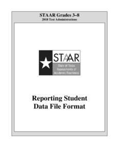 STAAR Grades 3–Test Administrations Reporting Student Data File Format