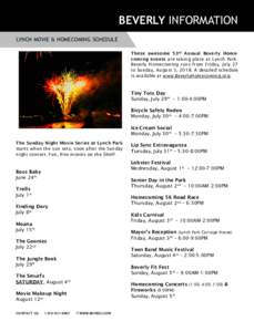 BEVERLY INFORMATION LYNCH MOVIE & HOMECOMING SCHEDULE These awesome 53rd Annual Beverly Homecoming events are taking place at Lynch Park. Beverly Homecoming runs from Friday, July 27 to Sunday, August 5, 2018. A detailed