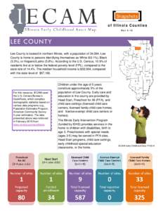 Snapshots of Illinois Counties Rev 5-16 LEE COUNTY Lee County is located in northern Illinois, with a population of 34,584. Lee