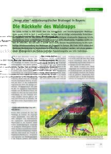 Biologie  „Neuer alter“ mitteleuropäischer Brutvogel in Bayern: Die Rückkehr des Waldrapps Der letzte Artikel in DER FALKE über das Artenschutz- und Forschungsprojekt Waldrappteam wurde 2010 in Heft 3 veröffentli