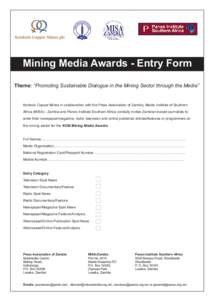 PA ZA  Mining Media Awards - Entry Form Theme: “Promoting Sustainable Dialogue in the Mining Sector through the Media”  Konkola Copper Mines in collaboration with the Press Association of Zambia, Media Institute of S