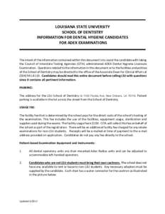 LOUISIANA STATE UNIVERSITY SCHOOL OF DENTISTRY INFORMATION FOR DENTAL HYGIENE CANDIDATES FOR ADEX EXAMINATIONS  The intent of the information contained within this document is to assist the candidate with taking