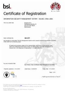 Certificate of Registration INFORMATION SECURITY MANAGEMENT SYSTEM - ISO/IEC 27001:2005 This is to certify that: Empirion B.V. Hambakenwetering 10