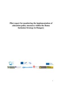 Pilot report for monitoring the implementation of education policy measures within the Roma Inclusion Strategy in Hungary !