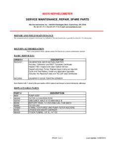 80570 NEPHELOMETER SERVICE MAINTENANCE, REPAIR, SPARE PARTS Met One Instruments, Inc.; 1600 NW Washington Blvd.; Grants Pass, ORPh; Fax; E-mail:   REPAIR AND FIELD MAI
