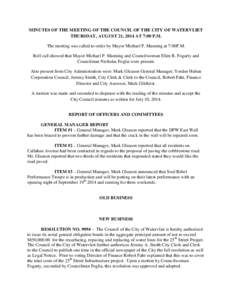 MINUTES OF THE MEETING OF THE COUNCIL OF THE CITY OF WATERVLIET THURSDAY, AUGUST 21, 2014 AT 7:00 P.M. The meeting was called to order by Mayor Michael P. Manning at 7:00P.M. Roll call showed that Mayor Michael P. Mannin
