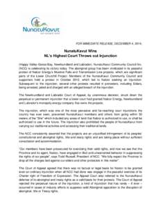FOR IMMEDIATE RELEASE, DECEMBER 4, 2014,  NunatuKavut Wins NL’s Highest Court Throws out Injunction (Happy Valley-Goose Bay, Newfoundland and Labrador). NunatuKavut Community Council Inc. (NCC) is celebrating its victo