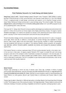 For Immediate Release  Fitch Publishes Tencent’s ‘A+’ Credit Rating with Stable Outlook Hong Kong, June 5, 2015 – Tencent Holdings Limited (“Tencent” or the “Company”, SEHK 00700), a leading provider of I