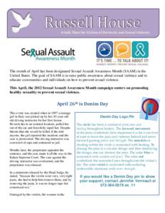 A Safe Place for Victims of Domestic and Sexual Violence  The month of April has been designated Sexual Assault Awareness Month (SAAM) in the United States. The goal of SAAM is to raise public awareness about sexual viol