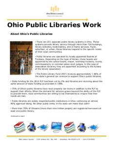 Ohio Public Libraries Work About Ohio’s Public Libraries ▪ There are 251 separate public library systems in Ohio. These systems provide library service through more than 720 buildings, library websites, bookmobiles, 