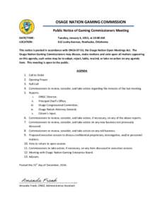 OSAGE NATION GAMING COMMISSION Public Notice of Gaming Commissioners Meeting DATE/TIME: LOCATION:  Tuesday, January 6, 2015, at 10:00 AM