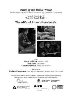 Music of the Whole World Explorations of World Music Cultures by Canadian Composers Series 6: Presentation #3 Thursday March 3, 2011