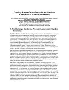 Creating Science-Driven Computer Architecture: A New Path to Scientific Leadership Horst D. Simon, C. William McCurdy William T.C. Kramer - Lawrence Berkeley National Laboratory Rick Stevens, Argonne National Laboratory 