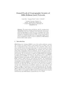 Formal Proofs of Cryptographic Security of Diffie-Hellman-based Protocols Arnab Roy1 , Anupam Datta2 , John C. Mitchell1 1  2