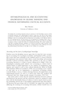 ANTHROPOLOGICAL AND ACCOUNTING KNOWLEDGE IN ISLAMIC BANKING AND FINANCE: RETHINKING CRITICAL ACCOUNTS Bill Maurer University of California at Irvine Accounting for accounting demands renewed attention to the knowledge pr