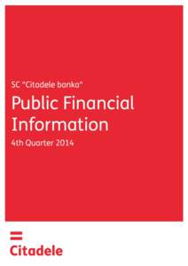 SC “Citadele banka” th Public financial report for the 4 quarter of 2014 Information disclosed in the report is prepared in accordance with the Financial and Capital Market Commission’s regulations No. 145 „Regul