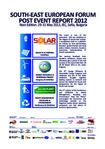 SOUTH-EAST EUROPEAN FORUM POST EVENT REPORT 2012 Next Edition: 29-31 May 2013, IEC, Soﬁa, Bulgaria SOLAR PV & THERMAL Exhibition