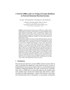 A Tool for Offline and Live Testing of Evasion Resilience in Network Intrusion Detection Systems Leo Juan1 , Christian Kreibich2 , Chih-Hung Lin1 , and Vern Paxson2 1  2