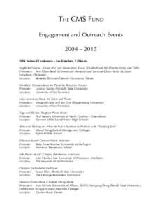 THE CMS FUND Engagement and Outreach Events 2004 – National Conference – San Francisco, California Neglected Voices - Music of a Lost Generation: Erwin Schulhoff and His Duo for Violin and Cello Presenters: