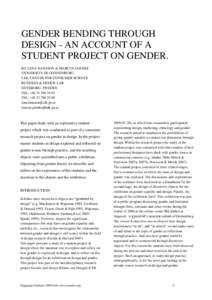 This paper deals with a discursive explorative student project that explored the relation between gender and design