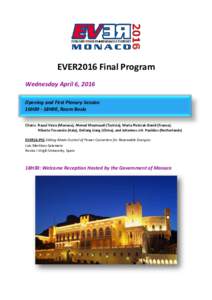 EVER2016 Final Program Wednesday April 6, 2016 Opening and First Plenary Session 16H30 - 18H00, Room Bosio Chairs: Raoul Viora (Monaco), Ahmed Masmoudi (Tunisia), Maria Pietrzak-David (France), Alberto Tessarolo (Italy),