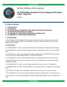 UNCLASSIFIED  OFFICE OF NAVAL INTELLIGENCE (U) WORLDWIDE: Worldwide Threat to Shipping (WTS) Report 4 April - 6 MayMay 2015