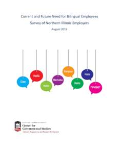 Current and Future Need for Bilingual Employees Survey of Northern Illinois Employers August 2015 Northern Illinois University Center for Governmental Studies
