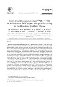 Deep-Sea Research II}3490  Short-lived thorium isotopes (Th, Th) as indicators of POC export and particle cycling in the Ross Sea, Southern Ocean J.K. Cochran *, K.O. Buesseler, M.P. Bacon, H.W. W