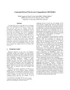 Constraint Driven Web Service Composition in METEOR-S Rohit Aggarwal, Kunal Verma, John Miller, William Milnor1 LSDIS Lab, University of Georgia, Athens, 30602 {aggarwal, verma, jam, milnor}@cs.uga.edu Abstract Creating 