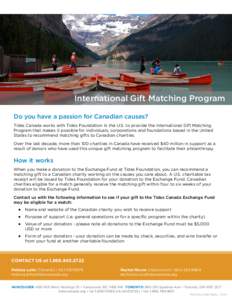 International Gift Matching Program Do you have a passion for Canadian causes? Tides Canada works with Tides Foundation in the U.S. to provide the International Gift Matching Program that makes it possible for individual