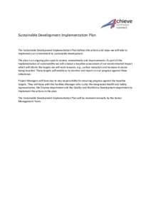 Sustainable Development Implementation Plan  The Sustainable Development Implementation Plan defines the actions and steps we will take to implement our commitment to sustainable development The plan is an ongoing plan o