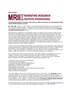 News Release  The Marketing Research Institute International (MRII) Introduces A Comprehensive Online Mobile Market Research Course St. Louis, MO – March 17, 2014. MRII, a non-profit educational institute which in part