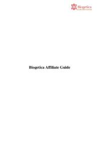 Biogetica Affiliate Guide  What is Biogetica Affiliate Program? Biogetica Affiliate Program was developed to help you earn and extra income by recommending Biogetica’ s product to your friends, family or to your viewe