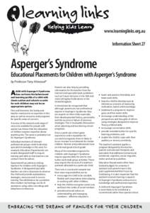 www.learninglinks.org.au Information Sheet 27 Asperger’s Syndrome  Educational Placements for Children with Asperger’s Syndrome