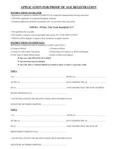 APPLICATION FOR PROOF OF AGE REGISTRATION INSTRUCTIONS TO SKATER • Registration is required to establish ELIGIBILITY for competition/championship with age restrictions. • LIFETIME registration is recognized throughou