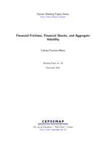 Dynare Working Papers Series http://www.dynare.org/wp/ Financial Frictions, Financial Shocks, and Aggregate Volatility