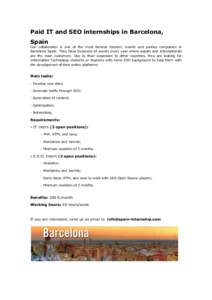 Paid IT and SEO internships in Barcelona, Spain Our collaborator is one of the most famous tourism, events and parties companies in Barcelona Spain. They have hundreds of events every year where expats and internationals