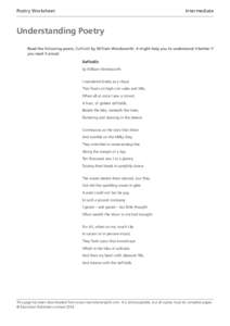 Poetry Worksheet 	  Intermediate Understanding Poetry Read the following poem, Daffodils by William Wordsworth. It might help you to understand it better if