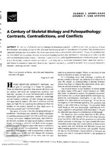 GEORGE J. ARMELAGOS DENNIS P. VAN GERVEN A Century of Skeletal Biology and Paleopathology: Contrasts, Contradictions, and Conflicts ABSTRACT For the first half of the 20th century, biological anthropology stagnated in a 