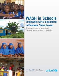 WASH in Schools  Empowers Girls’ Education in Freetown, Sierra Leone: An Assessment of Menstrual Hygiene Management in Schools
