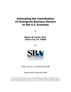 SBA:  Office of Advocacy Research Report - Estimating the Contribution of Immigrant Business Owners to the U.S. Economy-rs334tot