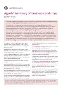 Agents’ summary of business conditions July 2016 Update •	 This Update generally covers business conditions in the month preceding the EU referendum, but also provides a summary of intelligence gathered following th