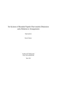 Set Systems of Bounded Vapnik-Chervonenkis Dimension and a Relation to Arrangements Diplomarbeit Bernd G¨artner