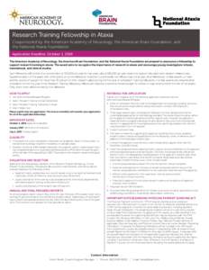 Research Training Fellowship in Ataxia Cosponsored by the American Academy of Neurology, the American Brain Foundation, and the National Ataxia Foundation Application Deadline: October 1, 2016 The American Academy of Neu