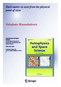 Dark matter as seen from the physical point of view Volodymyr Krasnoholovets  Astrophysics and Space